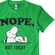 Snoopy T-Shirt Nope. Not Today Green